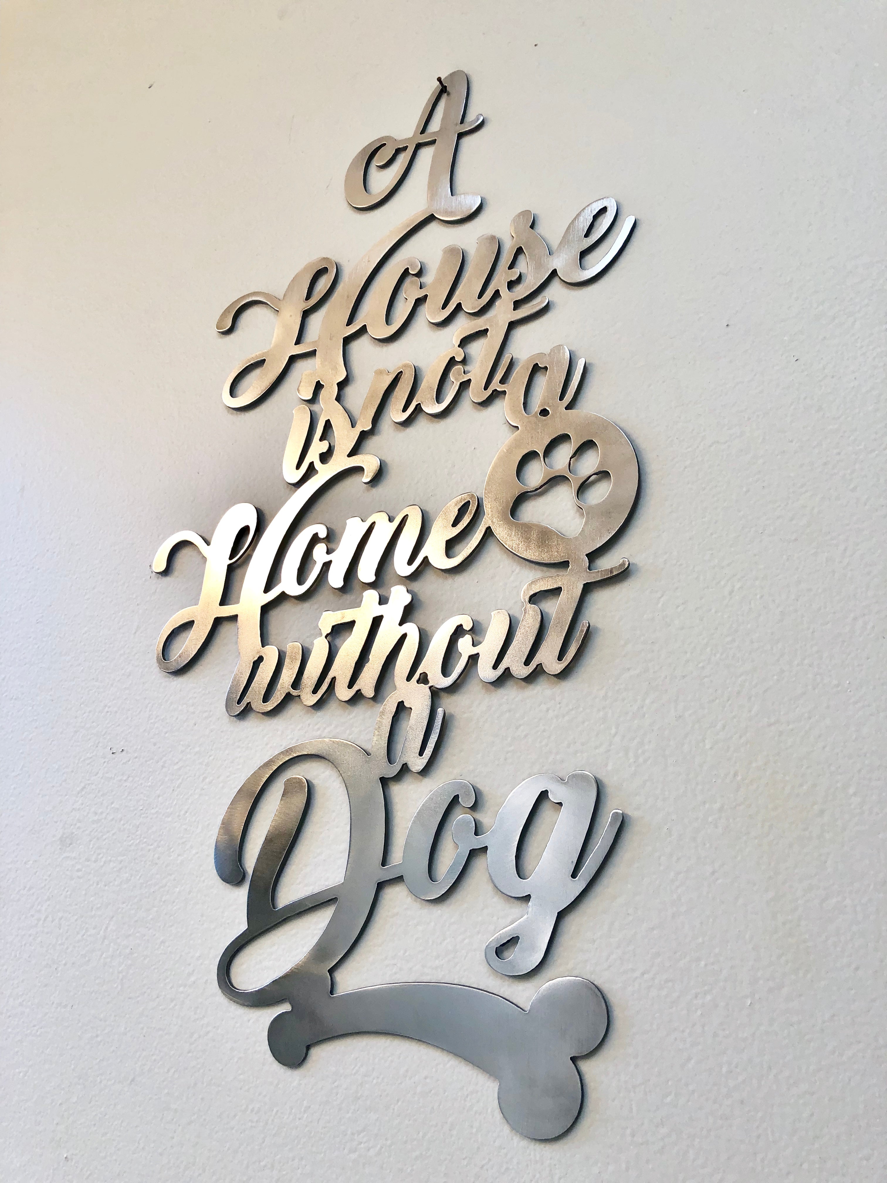 A House is Not a Home Without a Dog Sign