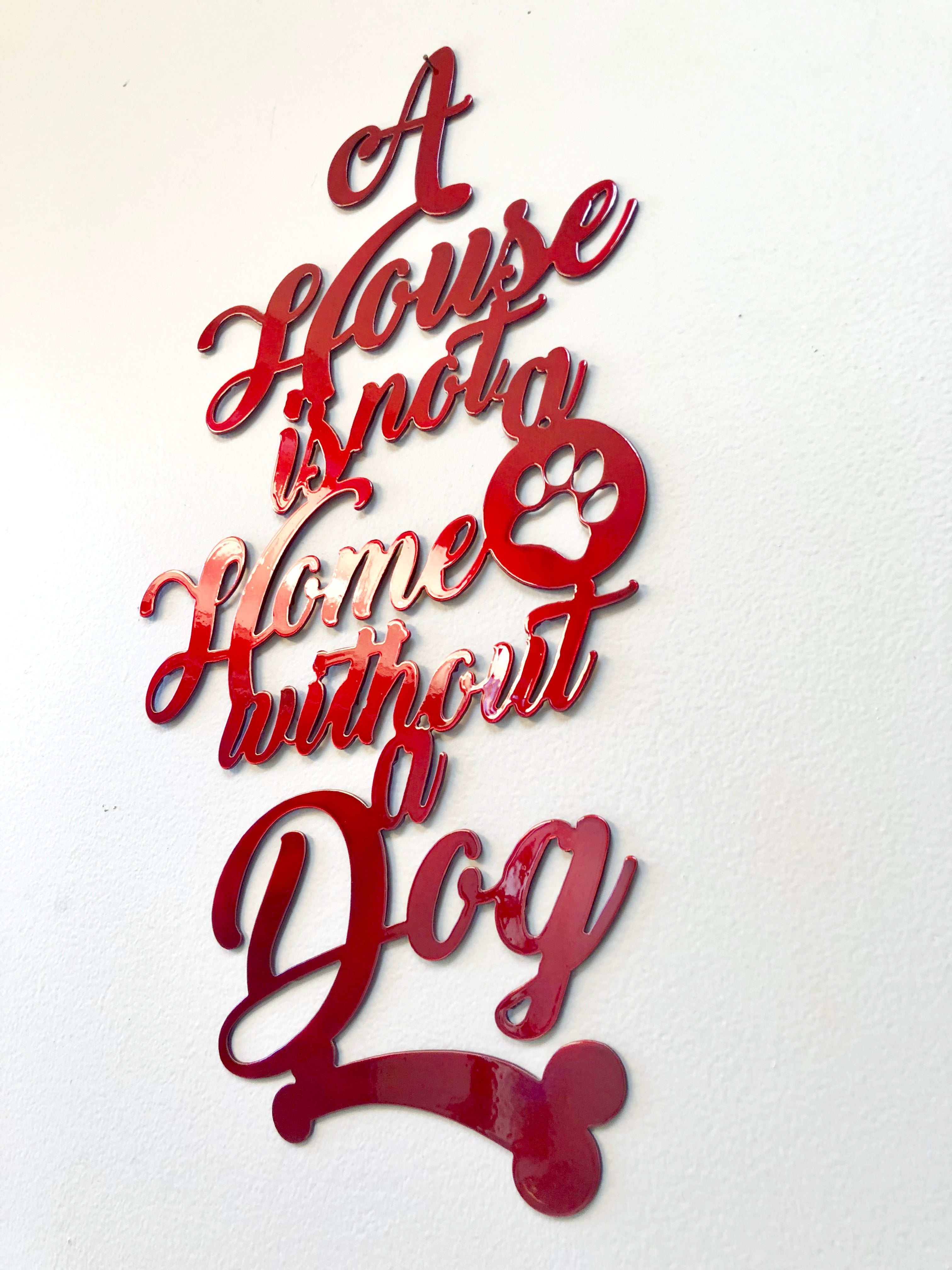 A House is Not a Home Without a Dog Sign