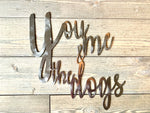 "You Me and the Dogs" Sign