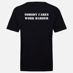 Nobody cares work harder - Short Sleeve T-Shirt
