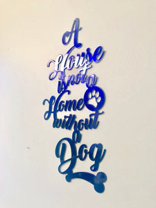A House is Not a Home Without a Dog Sign