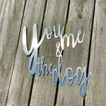 "You Me and the Dogs" Sign