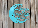 "Love you to the moon and back" Sign