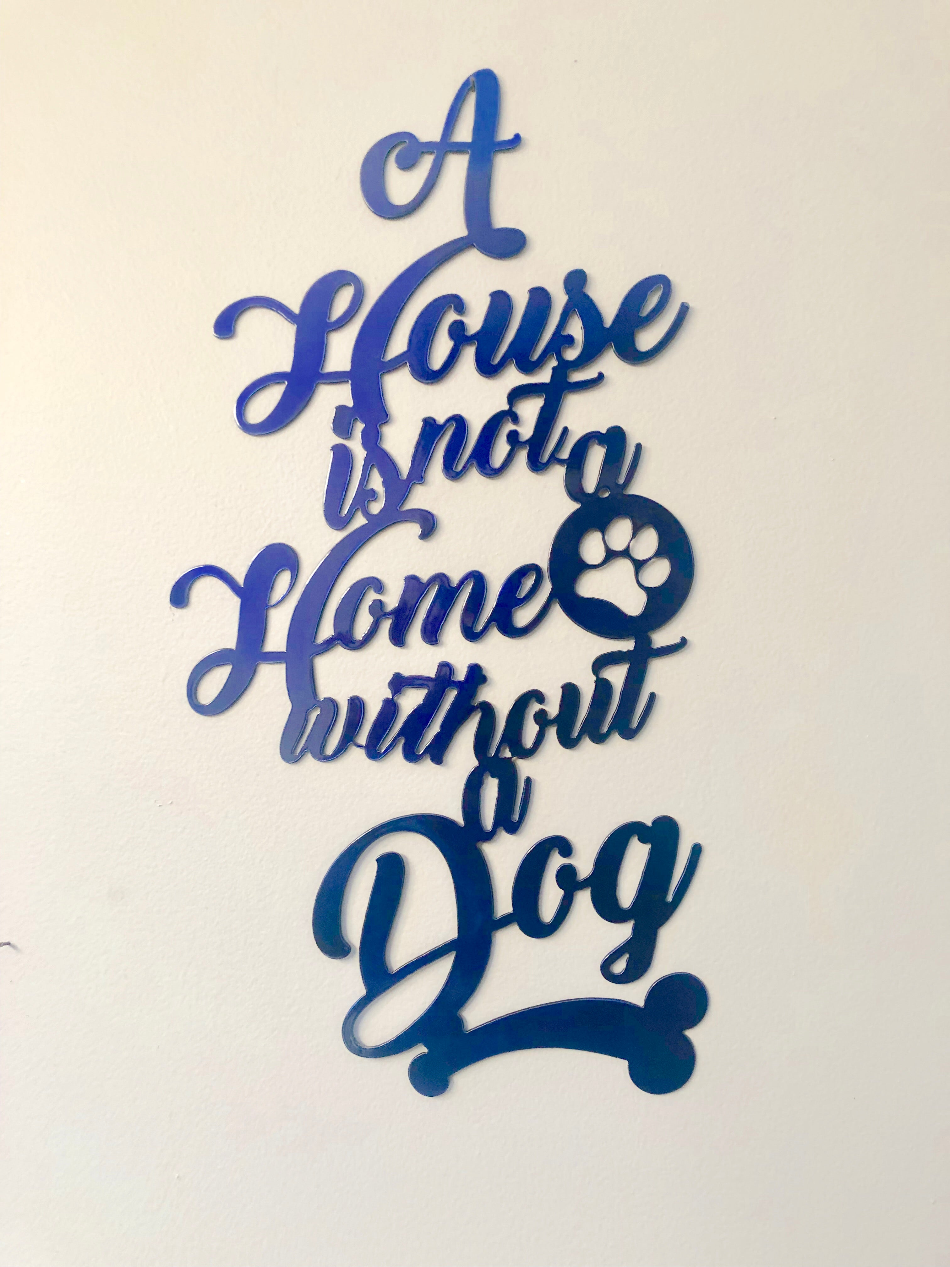 A House is Not a Home Without a Dog Sign