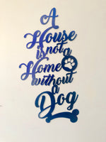 A House is Not a Home Without a Dog Sign