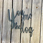 "You Me and the Dogs" Sign